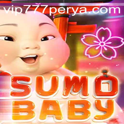 Discover the Exciting World of SumoBaby: Experience Thrills with 777PERYA